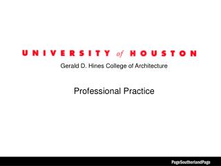 Gerald D. Hines College of Architecture Professional Practice