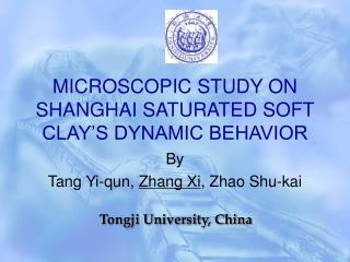 MICROSCOPIC STUDY ON SHANGHAI SATURATED SOFT CLAY’S DYNAMIC BEHAVIOR