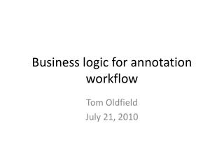 Business logic for annotation workflow