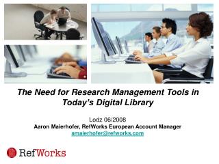The Need for Research Management Tools in Today’s Digital Library Lodz 06/2008