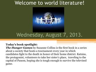 Welcome to world literature! Wednesday, August 7, 2013.