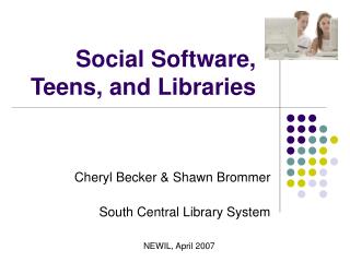 Social Software, Teens, and Libraries