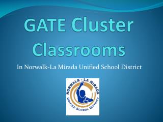 GATE Cluster Classrooms