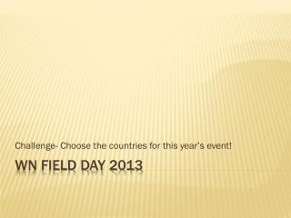 WN Field Day 2013