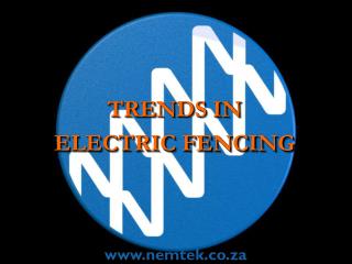 TRENDS IN ELECTRIC FENCING