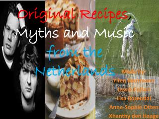 Original Recipes , Myths and Music from the Netherlands
