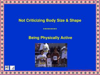 Not Criticizing Body Size &amp; Shape ********* Being Physically Active