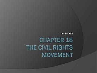 Chapter 18 The Civil Rights Movement