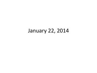 January 22, 2014