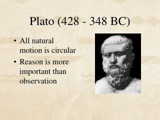 Plato (428 - 348 BC)