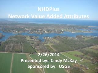 2/26/2014 Presented by: Cindy McKay Sponsored by: USGS