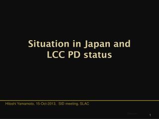 Situation in Japan and LCC PD status