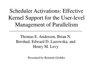 Scheduler Activations: Effective Kernel Support for the User-level Management of Parallelism