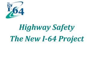 Highway Safety The New I-64 Project