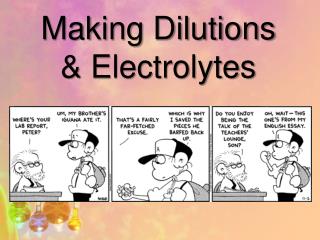 Making Dilutions &amp; Electrolytes