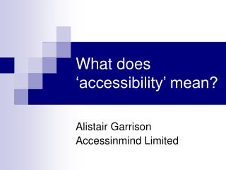 What does ‘accessibility’ mean?