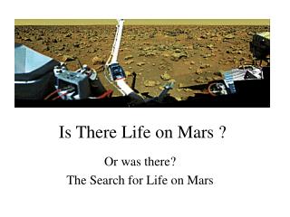 Is There Life on Mars ?