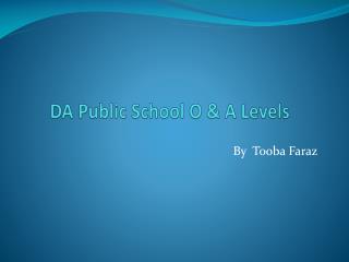 DA Public School O &amp; A Levels