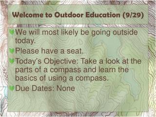 Welcome to Outdoor Education ( 9/29)