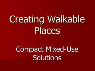 Creating Walkable Places