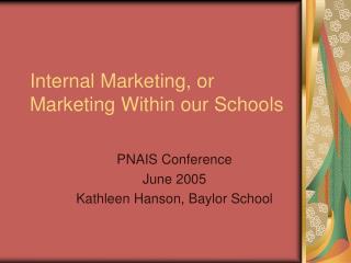 Internal Marketing, or Marketing Within our Schools