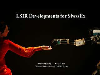 LSIR Developments for SiwssEx
