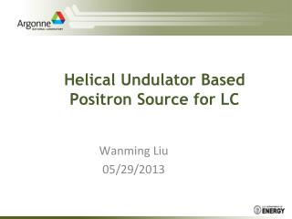 Helical Undulator Based Positron Source for LC