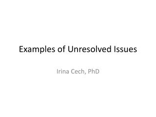 Examples of Unresolved Issues