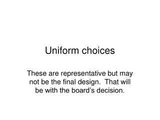 Uniform choices