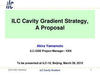 ILC Cavity Gradient Strategy, A Proposal