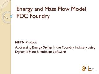 Energy and Mass Flow Model PDC Foundry