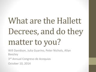 What are the Hallett Decrees, and do they matter to you?