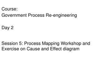 Course: Government Process Re-engineering Day 2