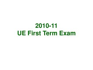 2010-11 UE First Term Exam