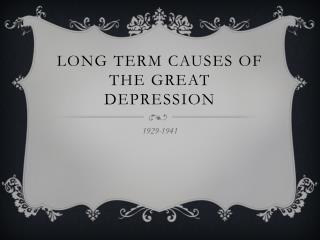 Long Term Causes of the Great Depression