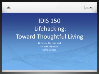 IDIS 150 Lifehacking : Toward Thoughtful Living