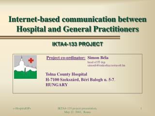 Internet-based communication between Hospital and General Practitioners IKTA4-133 PROJECT
