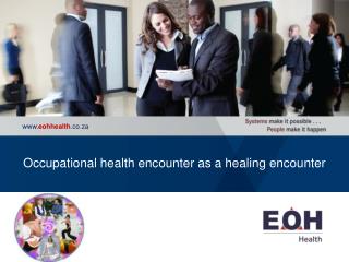 Occupational health encounter as a healing encounter