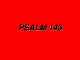 PSALM 145