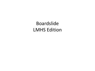 Boardslide LMHS Edition