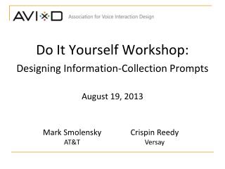 Do It Yourself Workshop: Designing Information-Collection Prompts August 19, 2013