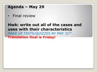 Agenda – May 29 Final review