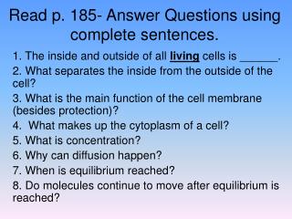 Read p. 185- Answer Questions using complete sentences.