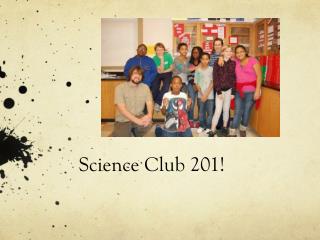 Science Club 201!