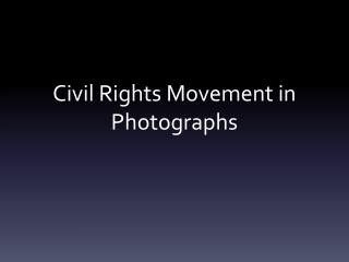 Civil Rights Movement in Photographs