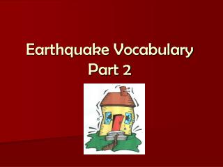 Earthquake Vocabulary Part 2