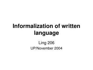 Informalization of written language