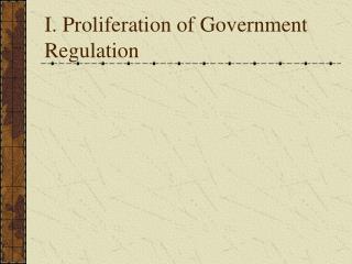 I. Proliferation of Government Regulation