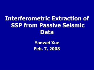 Interferometric Extraction of SSP from Passive Seismic Data