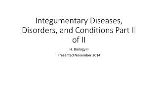 Integumentary Diseases, Disorders, and Conditions Part II of II